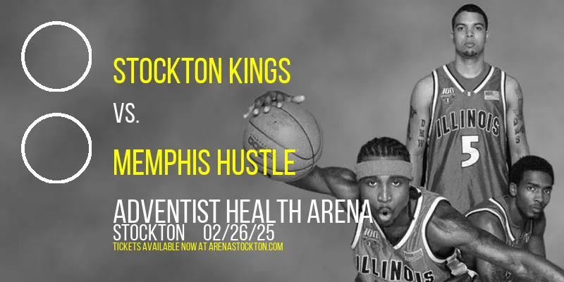 Stockton Kings vs. Memphis Hustle at Adventist Health Arena